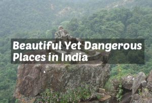 Dangerous Places in India