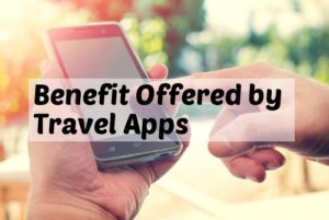 Benefit Offered By Travel Apps