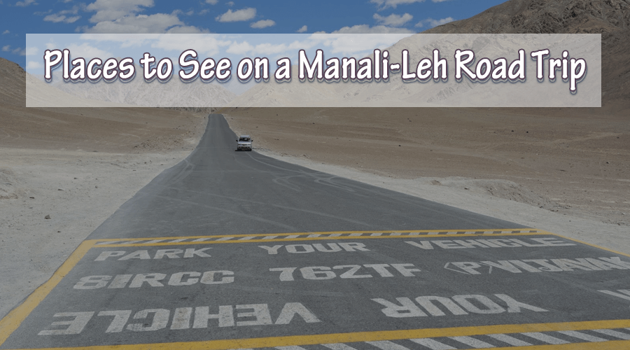 Places in Manali-Leh Road Trip
