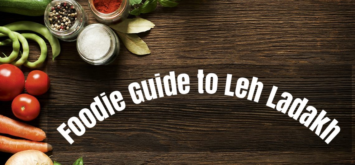 Foodie Guide to Leh Ladakh