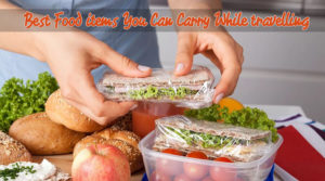 Food Items You Can Carry While Travelling