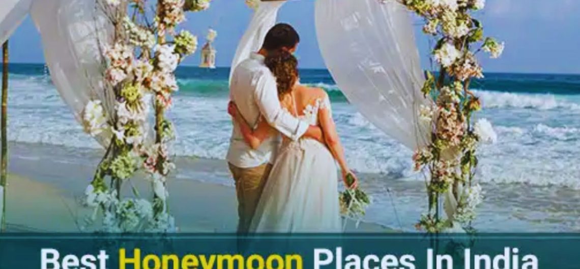 Honeymoon, Goa, Udaipur, Kerala, Srinagar, Andaman